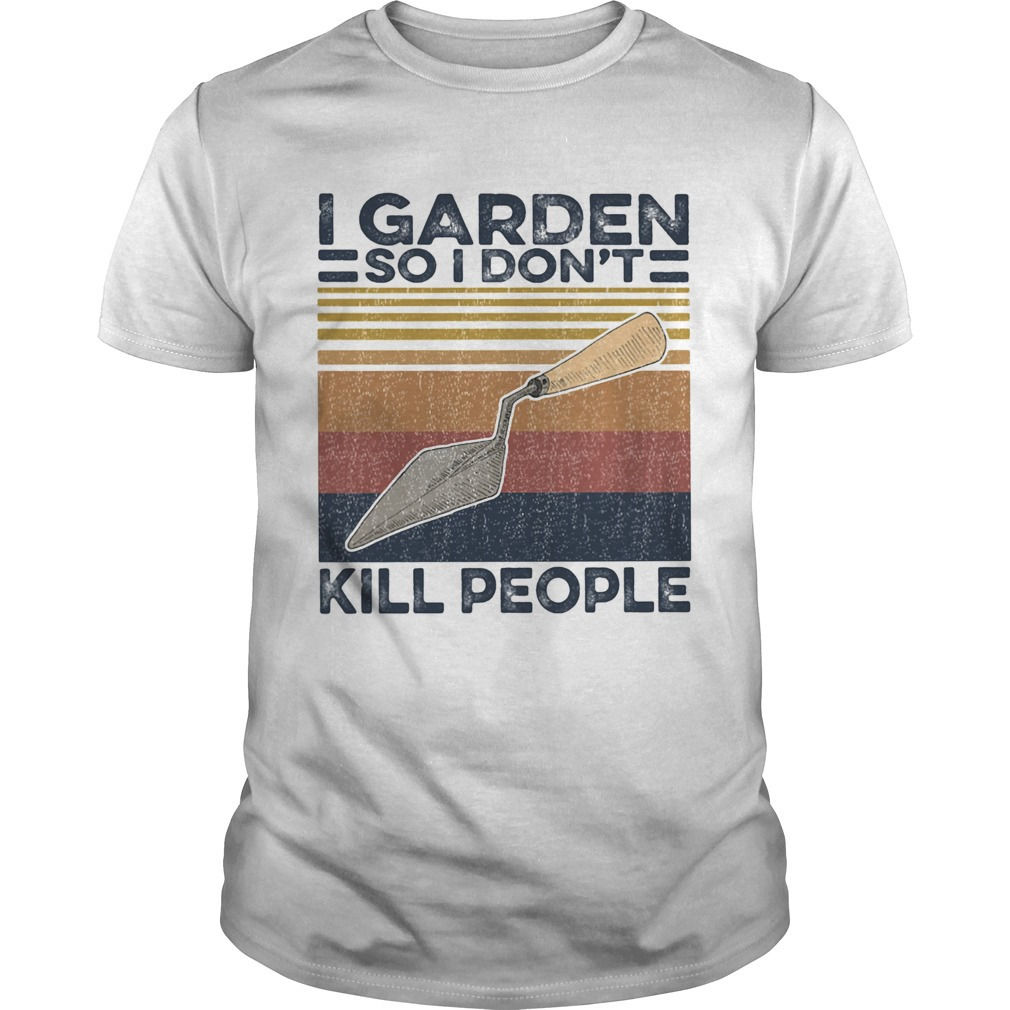 I Garden So I Dont People Retro Shirt